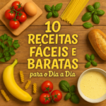 10 Receitas Fáceis e Baratas para o Dia a Dia